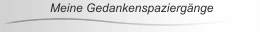Meine Gedankenspazierg&auml;nge
